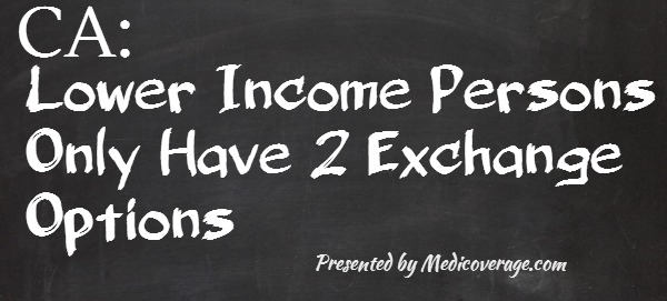 ca-lower-income-persons-only-have-2-exchange-options